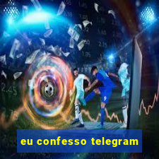 eu confesso telegram